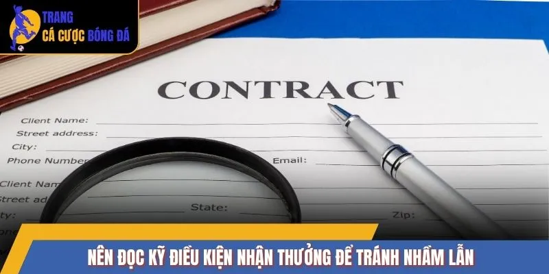 Nên đọc kỹ điều kiện nhận thưởng để tránh nhầm lẫn